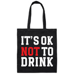 It´s ok NOT to drink Canvas Tote Bag